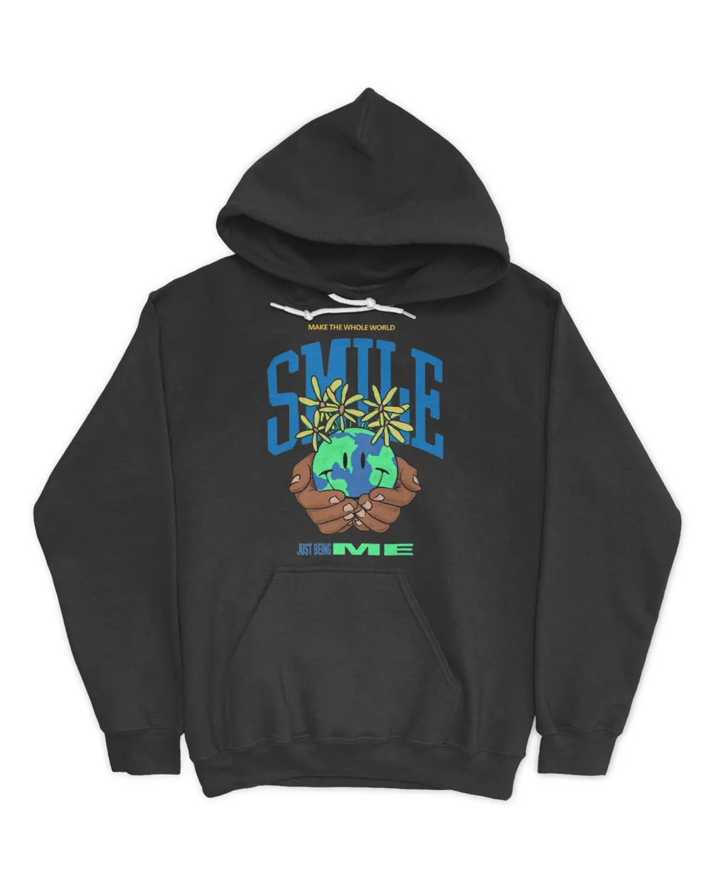Make The Whole World Smile Just Being Me Hoodie
